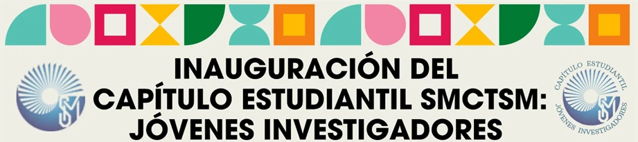Inauguración del Capítulo Estudiantil SMCTSM Jóvenes Investigadores